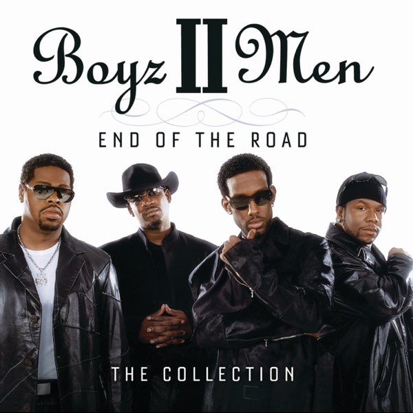 	End of the Road - Boyz II Men	